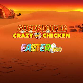 Super Duper Crazy Chicken Easter Egg Bet365