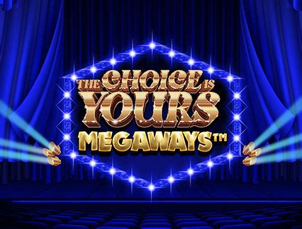The Choice Is Yours Megaways Leovegas