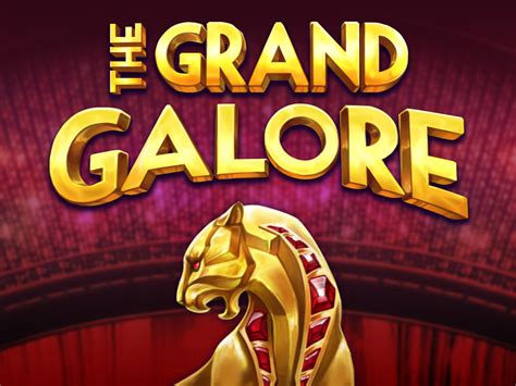 The Grand Galore Slot Gratis