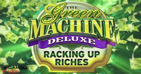 The Green Machine Deluxe Racking Up Riches Blaze