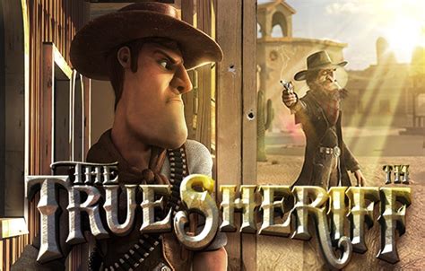 The True Sheriff Betsson