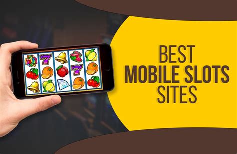 Top Mobile Slot Sites