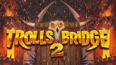 Trolls Bridge 2 888 Casino