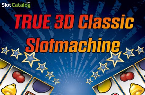 True 3d Classic Slotmachine Slot - Play Online