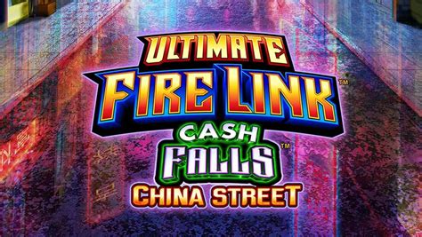 Ultimate Fire Link Cash Falls China Street Betsul