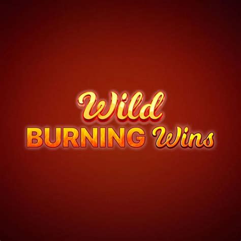 Wild Burning Wins 5 Lines Blaze