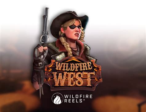 Wildfire West With Wildfire Reels Blaze